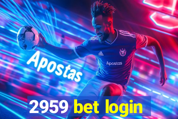 2959 bet login